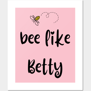 Bee Like Betty Posters and Art